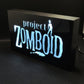 PROJECT ZOMBOID Led Lightbox Sign